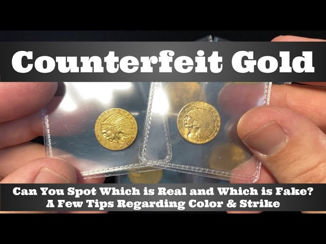 Counterfeit Concerns    How To Spot Fake Gold Products